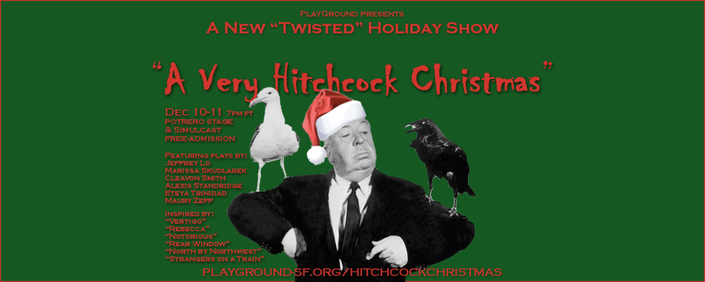 Playgrounds New “twisted” Holiday Show “a Very Hitchcock Christmas” Dec 10 11 Only Playground 7612