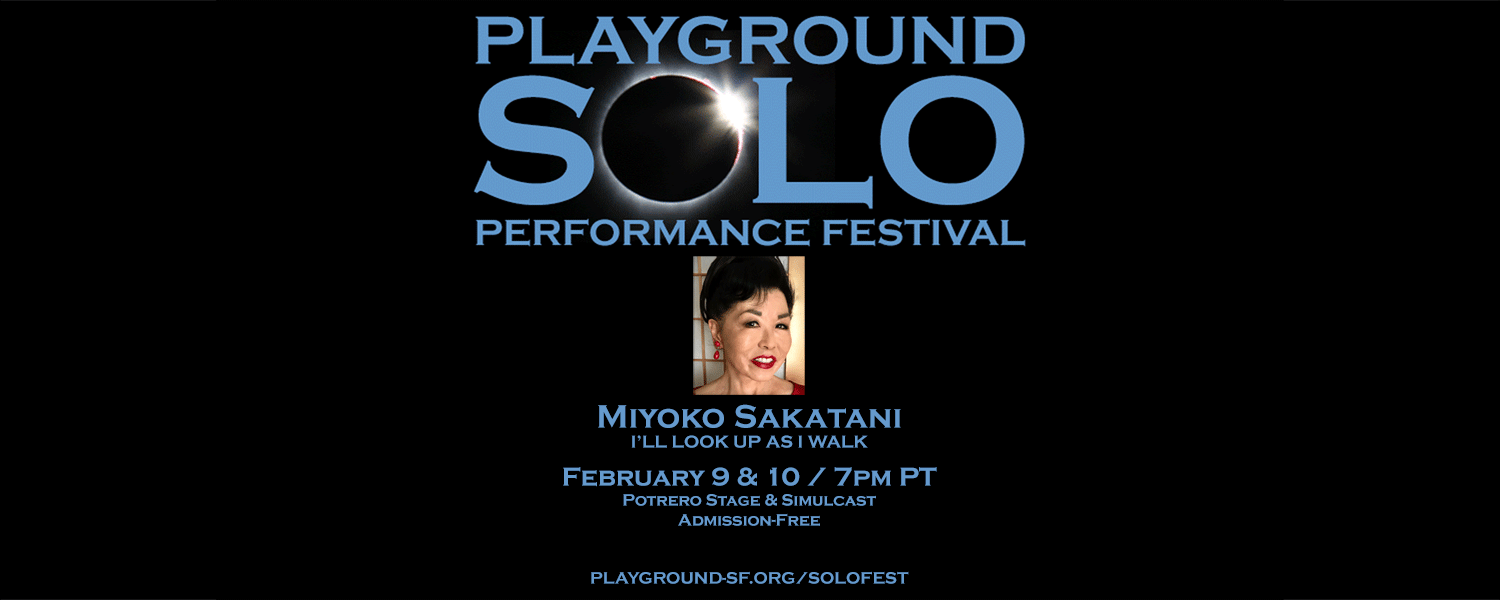 Miyoko Sakatani in I’ll Look Up As I Walk. PlayGround Solo Fest: 2/9 & 2/11 at 7pm